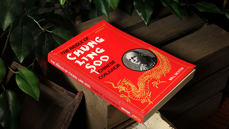 The Riddle of Chung Ling Soo - Will Dexter