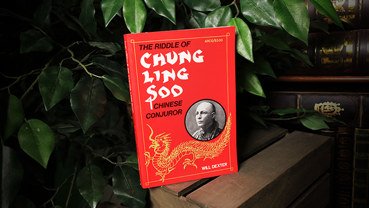The Riddle of Chung Ling Soo - Will Dexter